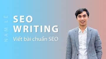 SEO writing - Viết bài chuẩn SEO