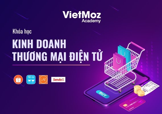 Khóa học Shopee - Đỉnh cao bán hàng trên sàn TMĐT