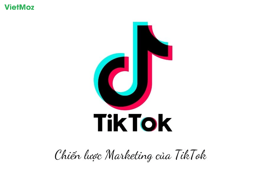 chiến lược Marketing của Tiktok